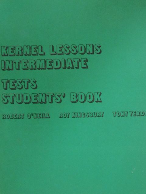 Robert O'Neill - Kernel Lessons Intermediate - Tests Students' Book [antikvár]