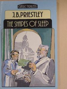 J. B. Priestley - The Shapes of Sleep [antikvár]
