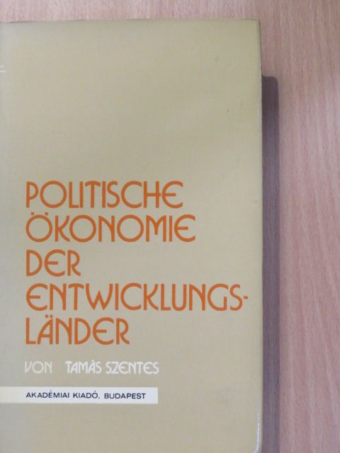 Szentes Tamás - Politische Ökonomie der Entwicklungsländer [antikvár]