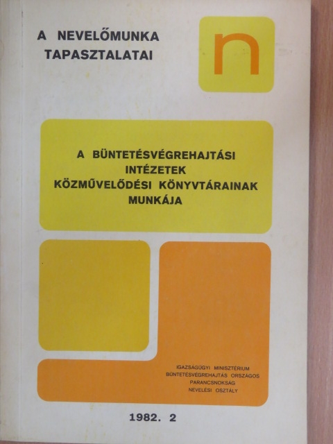 A büntetésvégrehajtási intézetek közművelődési könyvtárainak munkája [antikvár]