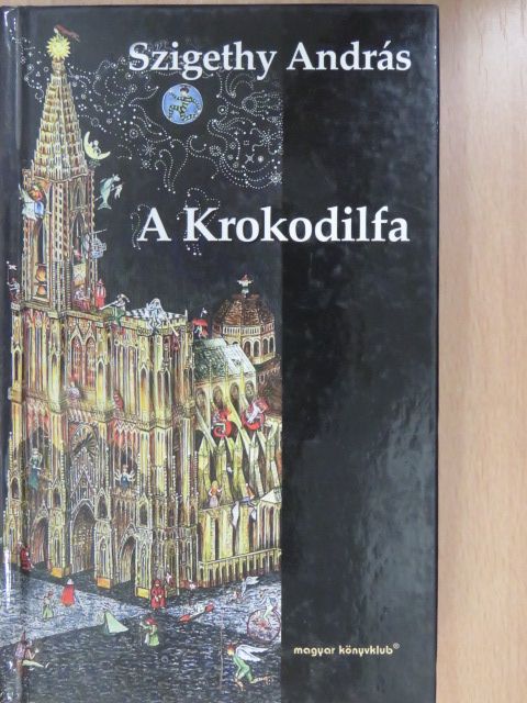 Szigethy András - A Krokodilfa (dedikált példány) [antikvár]