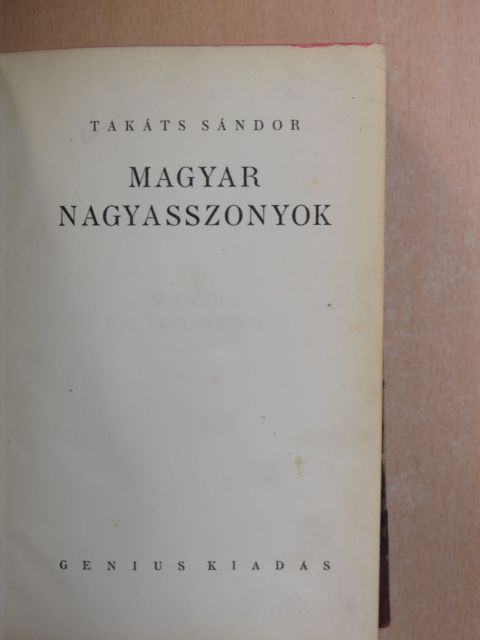 Takáts Sándor - Magyar nagyasszonyok  [antikvár]