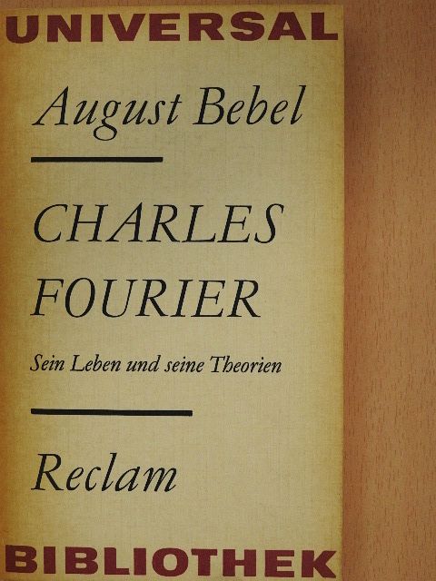 August Bebel - Charles Fourier [antikvár]