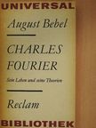 August Bebel - Charles Fourier [antikvár]