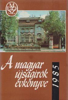 Flanek Tibor - A magyar újságírók évkönyve 1985 [antikvár]