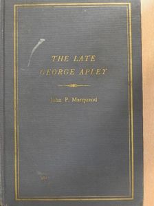 John P. Marquand - The Late George Apley [antikvár]