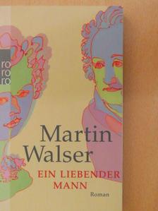 Martin Walser - Ein Liebender Mann [antikvár]