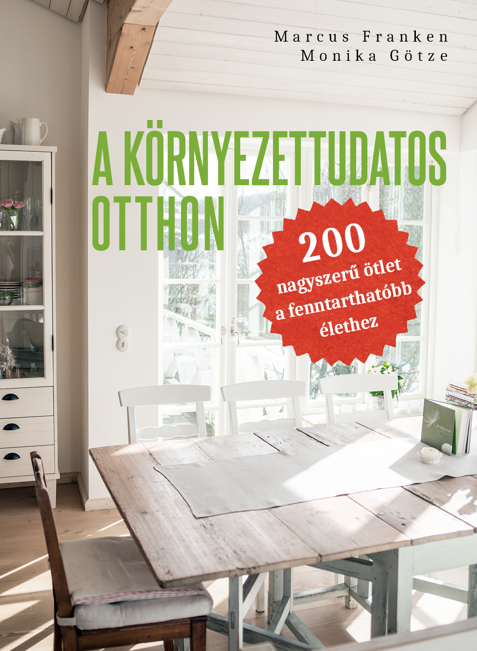 Marcus Franken - Monika Götze - A környezettudatos otthon
