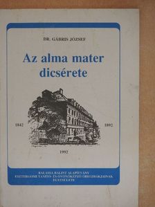 Dr. Gábris József - Az alma mater dicsérete [antikvár]