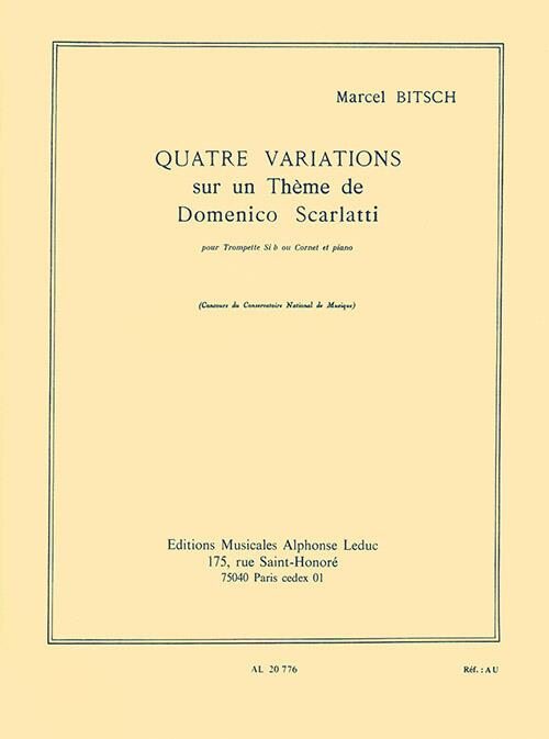 BITSCH, MARCEL - QUATRE VARIATIONS SUR UN THÉME DE DOMENICO SCARLATTI POUR TROMPETTE SI b OU CORNET ET PIANO