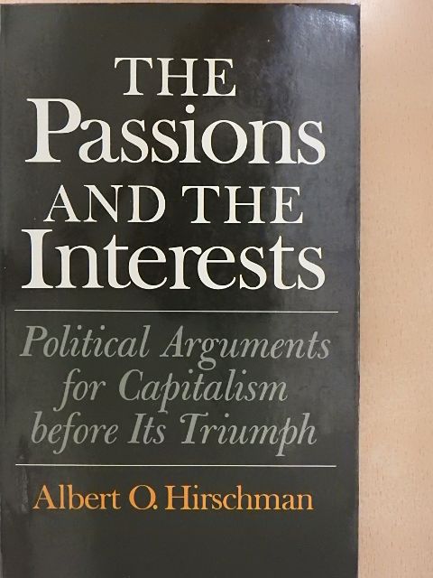 Albert O. Hirschman - The Passions and the Interests [antikvár]