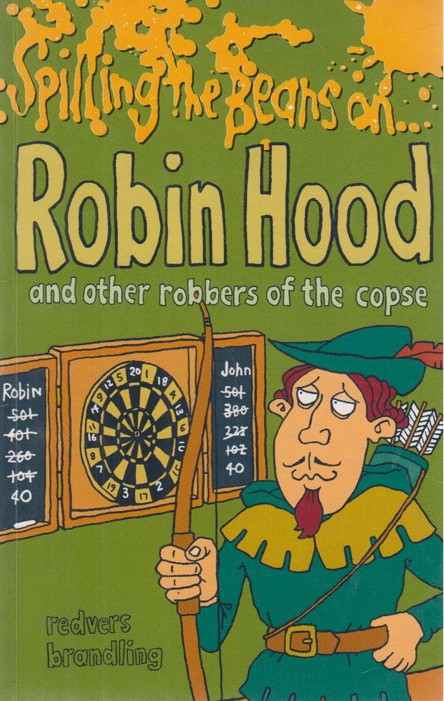 Brandling, Redvers - Spilling the Beans on... Robin Hood and Other Robbers of the Copse [antikvár]