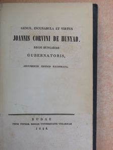 Genus, Incunabula Et Virtus Joannis Corvini De Hunyad [antikvár]