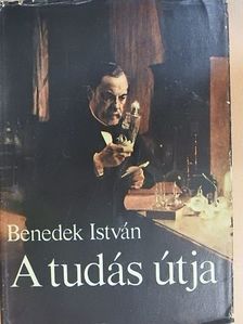 Benedek István - A tudás útja [antikvár]