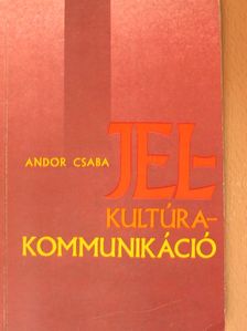 Andor Csaba - Jel-kultúra-kommunikáció [antikvár]
