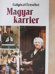 Galgóczi Erzsébet - Magyar karrier [antikvár]