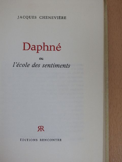 Jacques Cheneviére - Daphné ou l'école des sentiments [antikvár]