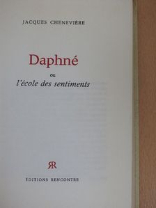 Jacques Cheneviére - Daphné ou l'école des sentiments [antikvár]
