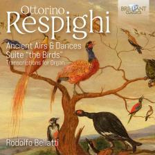 RESPIGHI - ANCIENT AIRS & DANCES, TRANSCRIPTIONS FOR ORGAN CD RODOLFO BELLATTI