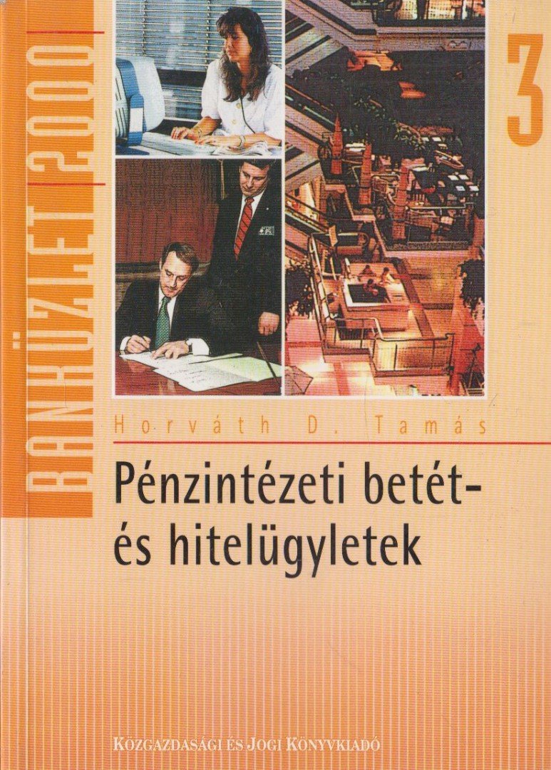 Horváth D. Tamás - Pénzintézeti betét- és hitelügyletek [antikvár]