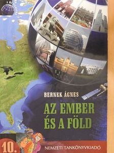 Dr. Bernek Ágnes - Az ember és a Föld 10. [antikvár]