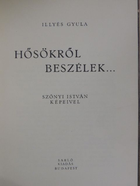 Illyés Gyula - Hősökről beszélek... [antikvár]