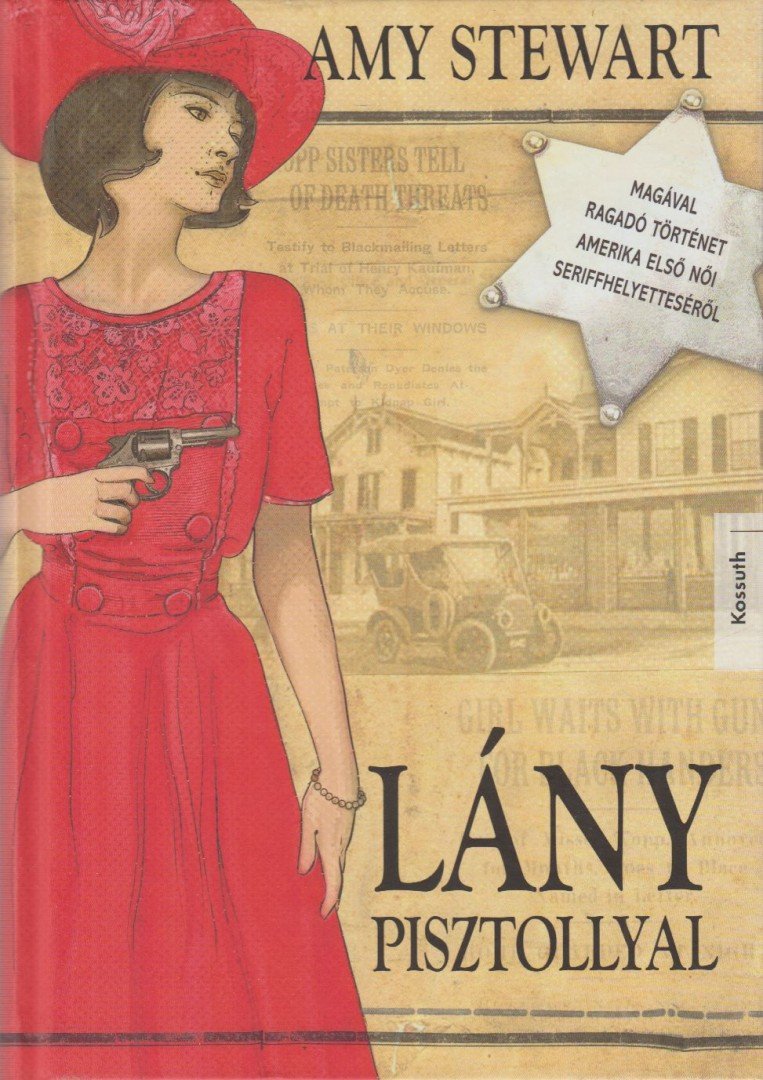 Amy Stewart - Lány pisztollyal [antikvár]