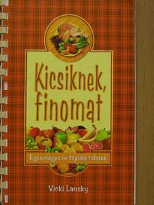 Vicki Lansky - Kicsiknek, finomat [antikvár]