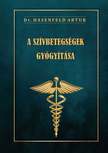 Dr. Hasenfeld Artur - A szívbetegségek gyógyítása