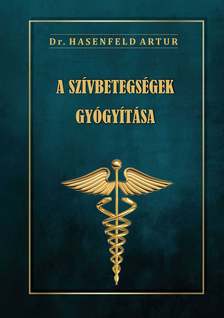 Dr. Hasenfeld Artur - A szívbetegségek gyógyítása
