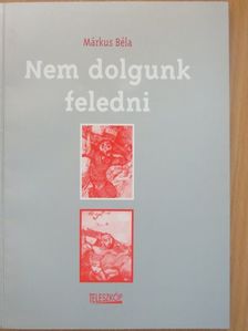 Ágh István - Nem dolgunk feledni [antikvár]