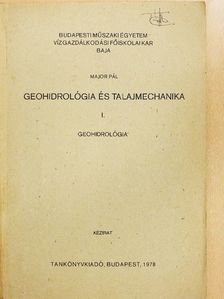 Major Pál - Geohidrológia és talajmechanika I. [antikvár]