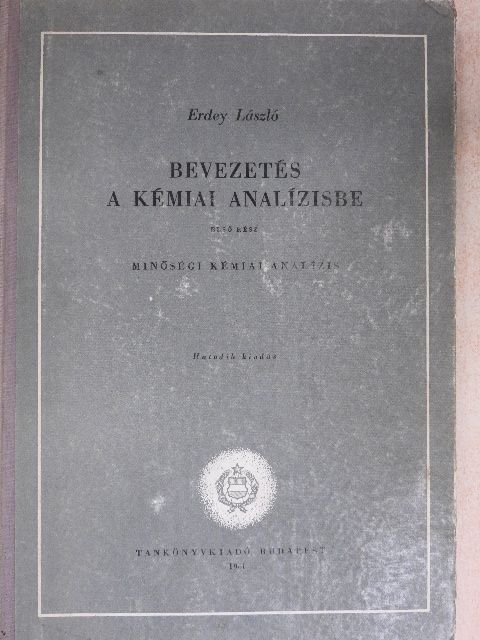 Erdey László - Bevezetés a kémiai analízisbe I. [antikvár]