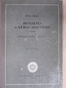 Erdey László - Bevezetés a kémiai analízisbe I. [antikvár]
