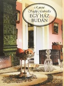 Rajnáné Sághy Gabriella - Egy ház Budán [antikvár]