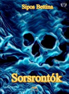 Sipos Bettina - Sorsrontók [eKönyv: epub, mobi]