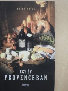 Peter Mayle - Egy év Provence-ban [antikvár]