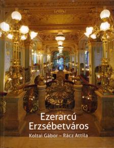 Koltai Gábor, Rácz Attila - Ezerarcú Erzsébetváros [antikvár]