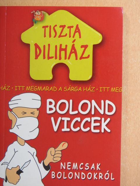Tiszta diliház [antikvár]