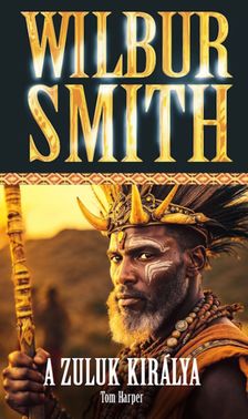 Wilbur Smith - A Zuluk királya