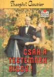 Gautier, Théophile - Csak a testemnek higgy! [antikvár]