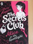 Chris Higgins - The Secrets Club - Alice in the Spotlight [antikvár]