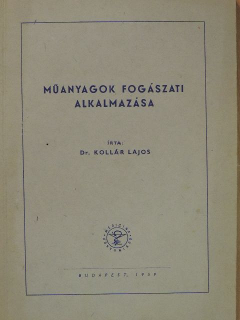 Dr. Kollár Lajos - Műanyagok fogászati alkalmazása [antikvár]
