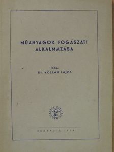 Dr. Kollár Lajos - Műanyagok fogászati alkalmazása [antikvár]