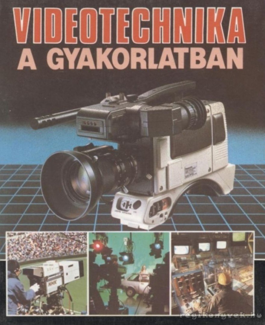 Barna Tamás - Videotechnika a gyakorlatban [antikvár]