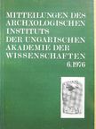 J. Makkay - Mitteilungen des Archäologischen Instituts der Ungarischen Akademie der Wissenschaften 6. 1976 [antikvár]