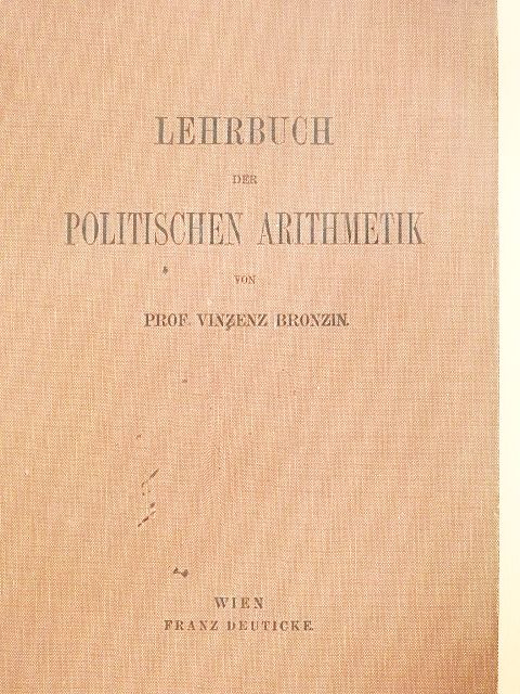 Vinzenz Bronzin - Lehrbuch der Politischen Arithmetik [antikvár]