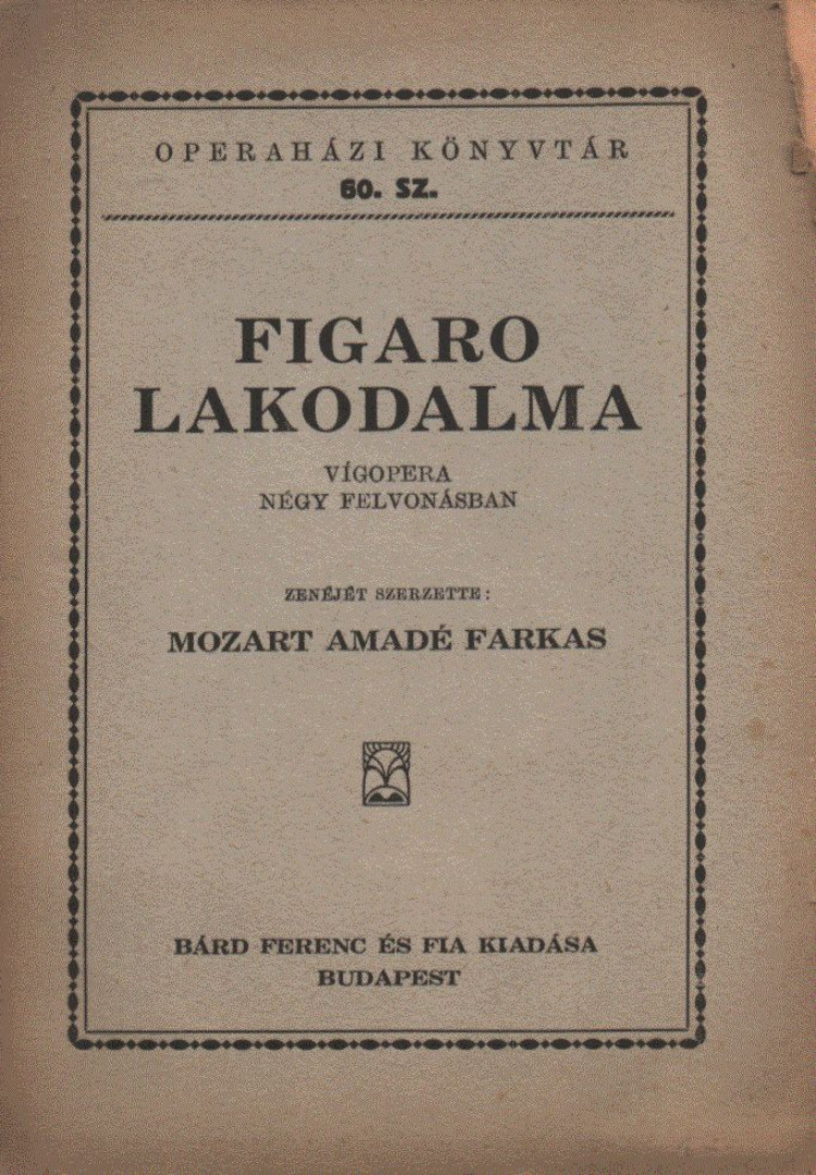 Mozart Amadé Farkas - Figaro lakodalma [antikvár]