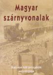 Kuncz Aladár, Ébert Tibor, Sütő András, Holti Mária, Szabó Zoltán, Pomogáts Béla - Magyar szárnyvonalak (dedikált) [antikvár]