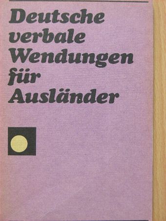Annelies Herzog - Deutsche verbale Wendungen für Auslander [antikvár]